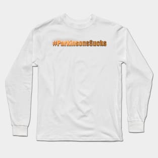 Parkinsons Sucks Hashtag w/o background Long Sleeve T-Shirt